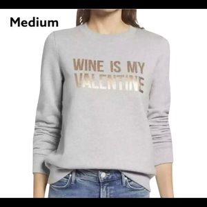 New! Halogen sweatshirt “wine is my valentine”. Gray ultra soft, size Medium